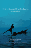 Finding George Orwell in Burma