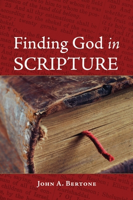 Finding God in Scripture - Bertone, John