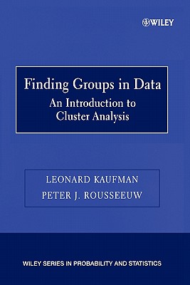 Finding Groups in Data: An Introduction to Cluster Analysis - Kaufman, Leonard, and Rousseeuw, Peter J