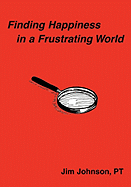 Finding Happiness in a Frustrating World