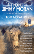 Finding Jimmy Moran: Codicil to the Claire Trilogy