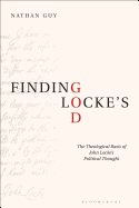 Finding Locke's God: The Theological Basis of John Locke's Political Thought