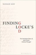Finding Locke's God: The Theological Basis of John Locke's Political Thought