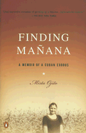 Finding Manana: A Memoir of a Cuban Exodus