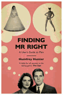 Finding Mr Right: A user's guide to men