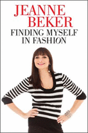 Finding Myself in Fashion - Beker, Jeanne