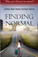 Finding Normal: Living Free From Culture Shock