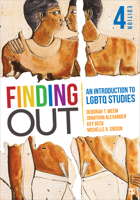 Finding Out: An Introduction to LGBTQ Studies - Meem, Deborah T, and Alexander, Jonathan F, and Beck, Key