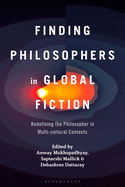 Finding Philosophers in Global Fiction: Redefining the Philosopher in Multi-Cultural Contexts