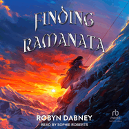 Finding Ramanata: Daughter of Summit and Sea, Book Two