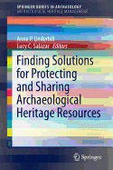 Finding Solutions for Protecting and Sharing Archaeological Heritage Resources