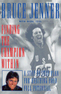 Finding the Champion Within: A Step-By-Step Plan for Reaching Your Full Potential