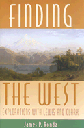 Finding the West: Explorations with Lewis and Clark