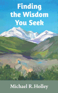 Finding the Wisdom You Seek: Hidden where you will never look