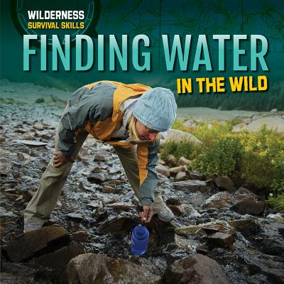 Finding Water in the Wild - Hicks, Dwayne