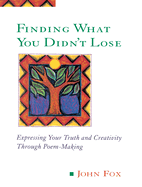 Finding What You Didn't Lose: Expressing Your Truth and Creativity Through Poem-Making