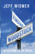 Finding Woodstock: Reflections on the Sixties