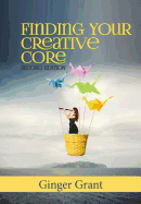 Finding Your Creative Core - Grant, Ginger