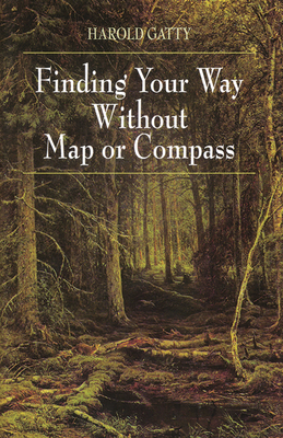 Finding Your Way Without Map or Compass - Gatty, Harold