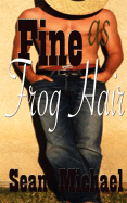 Fine as Frog Hair - Michael, Sean