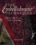 Fine Embellishment Techniques: Classic Details for Today's Clothing