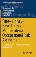 Fine-Kinney-Based Fuzzy Multi-criteria Occupational Risk Assessment: Approaches, Case Studies and Python Applications
