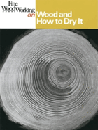 Fine Woodworking on Wood and How to Dry It: 41 Articles