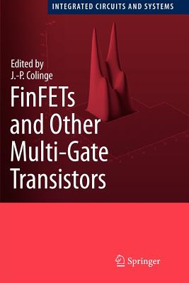 Finfets and Other Multi-Gate Transistors - Colinge, J -P (Editor)