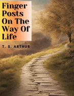 Finger Posts on the Way of Life