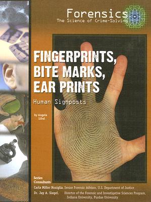 Fingerprints, Bite Marks, Ear Prints: Human Signposts - Libal, Angela