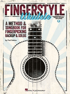 Fingerstyle Ukulele: A Methode & Songbook for Fingerpicking Backup & Solos