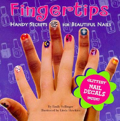Fingertips: Handy Secrets for Beautiful Nails - Sollinger, Emily