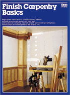 Finish Carpentry Basics - Ortho Books, and Huddleston, Charles, and Feller-Roth, Barbara (Editor)