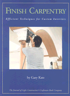 Finish Carpentry: Efficient Techniques for Custom Interiors
