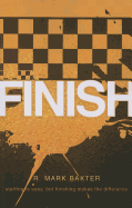 Finish: Starting Is Easy, But Finishing Makes the Difference