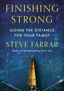 Finishing Strong: Going the Distance for Your Family