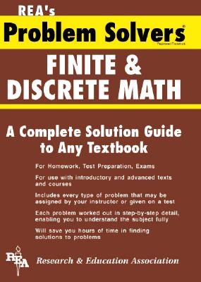 Finite and Discrete Math Problem Solver - The Editors of Rea, and Lutfiyya, Lutfi A, Ph.D.