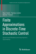 Finite Approximations in Discrete-Time Stochastic Control: Quantized Models and Asymptotic Optimality