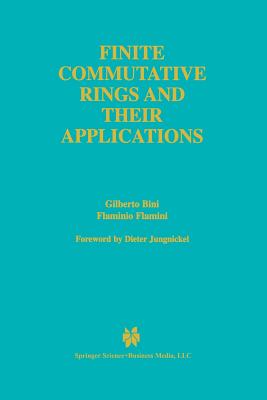 Finite Commutative Rings and Their Applications - Bini, Gilberto, and Flamini, Flaminio