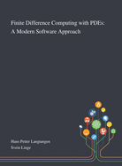 Finite Difference Computing With PDEs: A Modern Software Approach