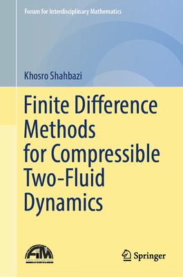 Finite Difference Methods for Compressible Two-Fluid Dynamics - Shahbazi, Khosro