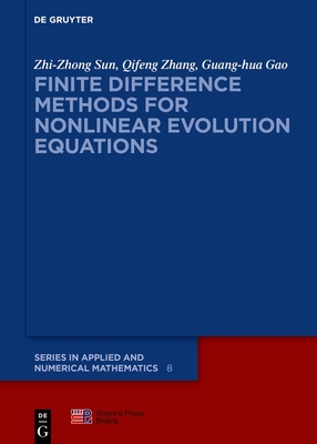 Finite Difference Methods for Nonlinear Evolution Equations - Sun, Zhi-Zhong, and Zhang, Qifeng, and Gao, Guang-hua
