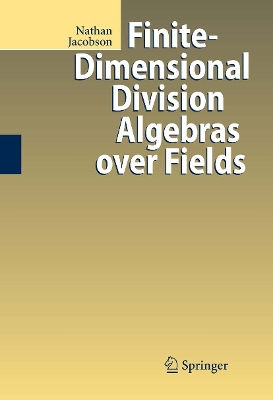 Finite-Dimensional Division Algebras Over Fields - Jacobson, Nathan