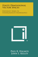 Finite Dimensional Vector Spaces: University Series in Undergraduate Mathematics
