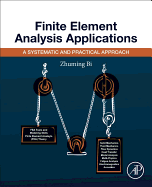 Finite Element Analysis Applications: A Systematic and Practical Approach