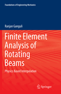Finite Element Analysis of Rotating Beams: Physics Based Interpolation
