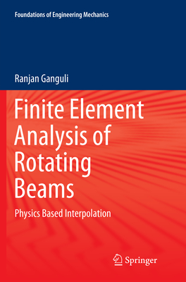 Finite Element Analysis of Rotating Beams: Physics Based Interpolation - Ganguli, Ranjan