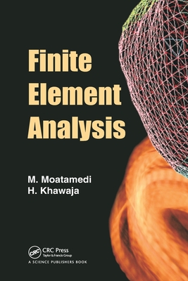 Finite Element Analysis - Moatamedi, M, and Khawaja, Hassan