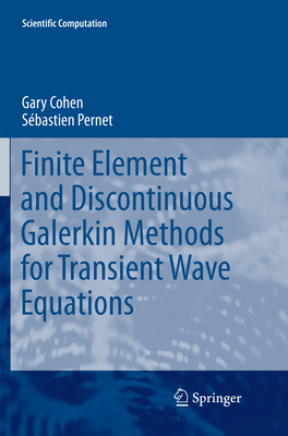Finite Element and Discontinuous Galerkin Methods for Transient Wave Equations - Cohen, Gary, and Pernet, S�bastien