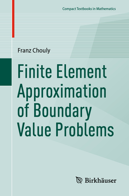 Finite Element Approximation of Boundary Value Problems - Chouly, Franz